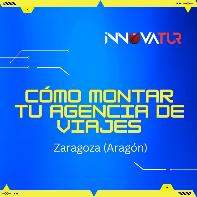 Cómo Aperturar una Agencia de Viajes en Zaragoza (Aragón)