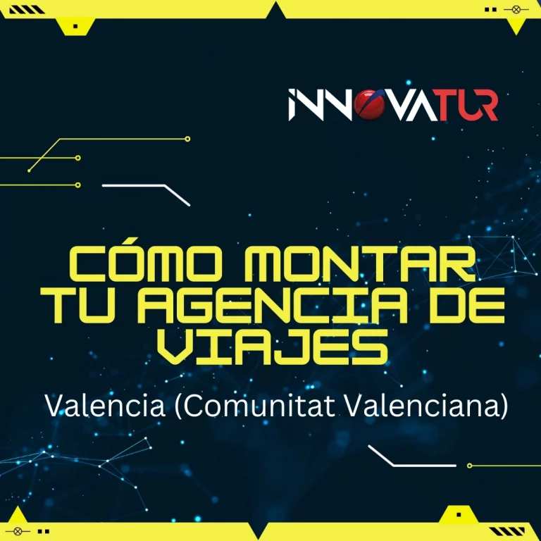 Cómo Aperturar una Agencia de Viajes en Valencia (Communitat Valenciana)